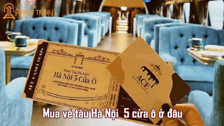 Mua Vé Tàu Hà Nội 5 Cửa Ô Ở Đâu Uy Tín, Nhận Vé Nhanh?